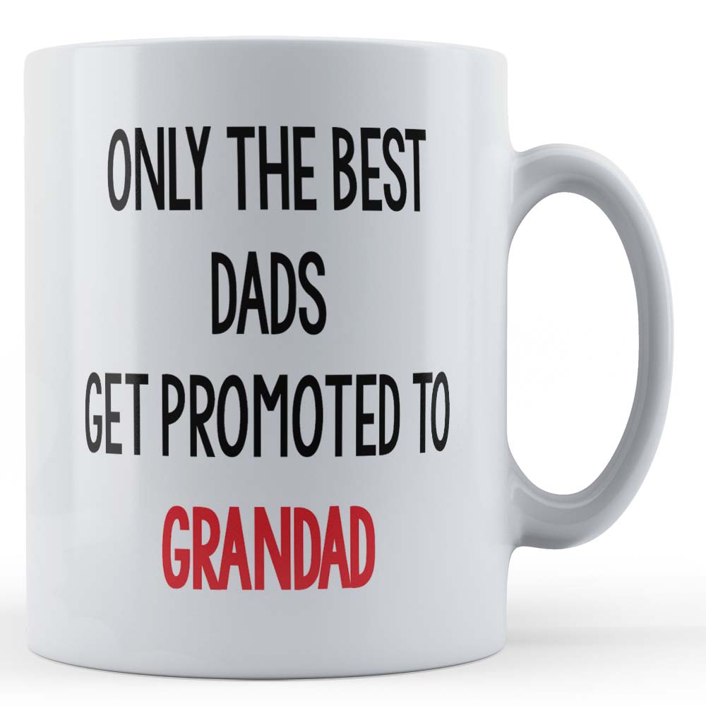 Best Dads Get Promoted Grandad - Pregnancy Announcement For Dad Gift Mug