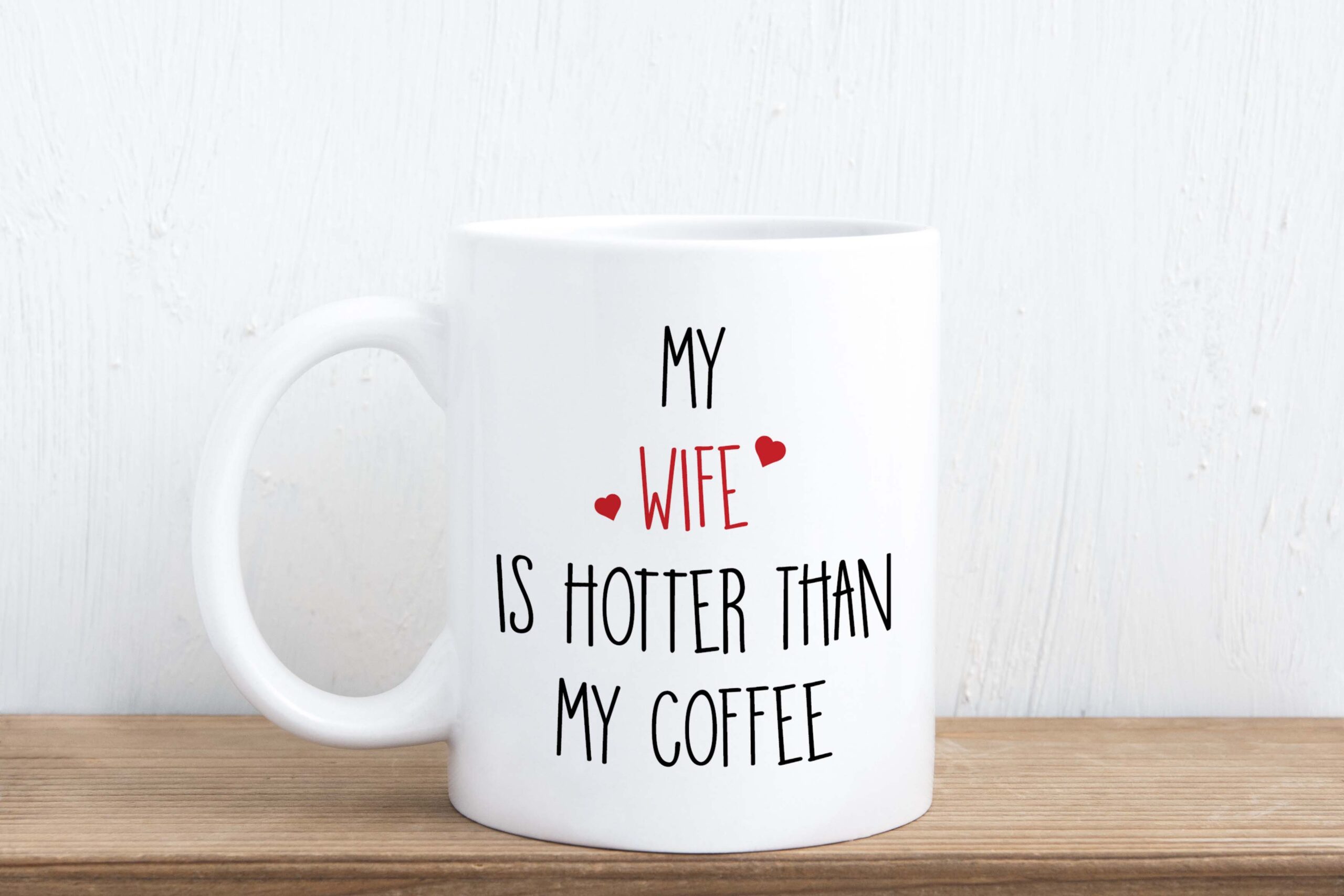 wife is hotter than coffee funny gift mug for husband