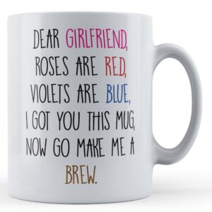 Girlfriend, Boyfriend, "Dear Girlfriend, Roses Are Red, Violets Are Blue..." - Gift Mug