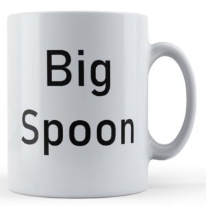 Partner, Lover, "Big Spoon" - Gift Mug