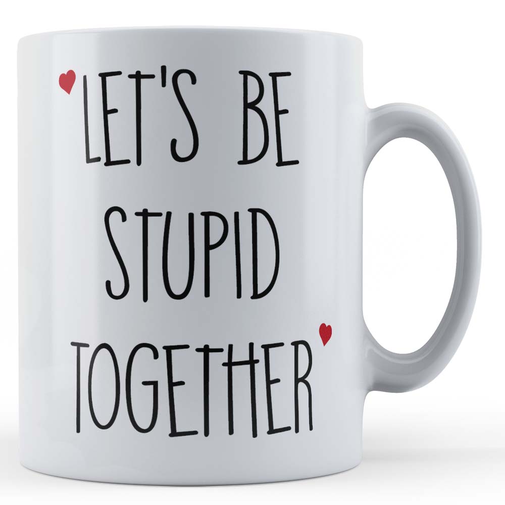 valentines gift for partner stupid together gift mug