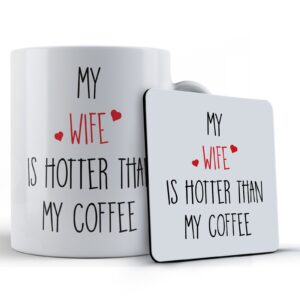 Husband, Wife, "My Wife Is Hotter Than My Coffee" - Gift Mug & Coaster