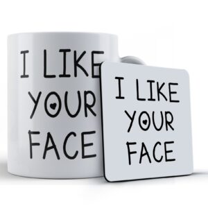 Girlfriend, Boyfriend, Husband, Wife, "I Like Your Face" - Gift Mug & Coaster