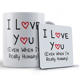 Girlfriend, Boyfriend, Valentines, "I Love You, (Even When I'm Really Hungry)" - Gift Mug & Coaster
