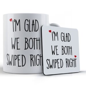 Boyfriend, Girlfriend, Valentines, "I'm Glad We Both Swiped Right" - Gift Mug & Coaster