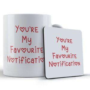 Boyfriend, Girlfriend, Valentines, "You're My Favourite Notification" - Gift Mug & Coaster
