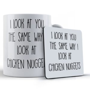 Boyfriend, Girlfriend, Food, Valentines, "I Look At You The Same Way I Look At Chicken Nuggets" - Gift Mug & Coaster