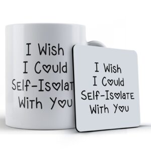 Partner Mug, "I Wish I Could Self-Isolate With You" - Gift Mug & Coaster