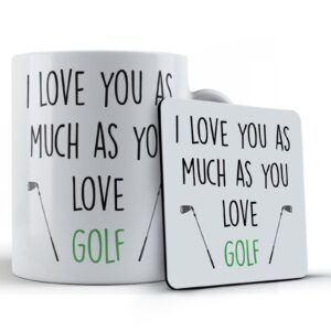 i love you as much as you love golf husband boyfriend gift mug and coaster