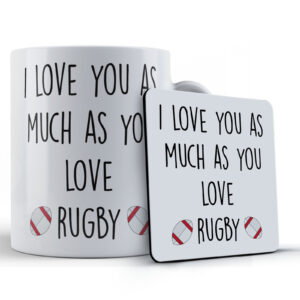 i love you as much as you love rugby husband boyfriend gift mug and coaster