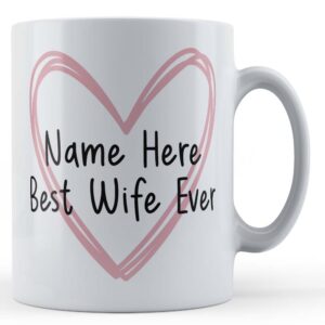 personalised best wife ever gift mug from husband