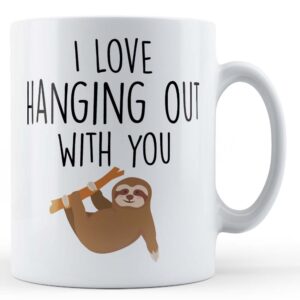 i love hanging out with you boyfriend girlfriend sloth mug